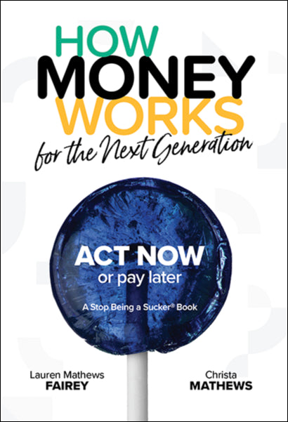 HowMoneyWorks for the Next Generation: Act Now or Pay Later